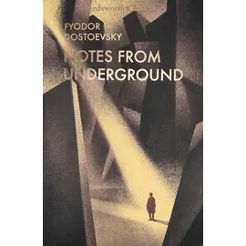 Wordsworth Editions Ltd Notes From Underground & Other Stories