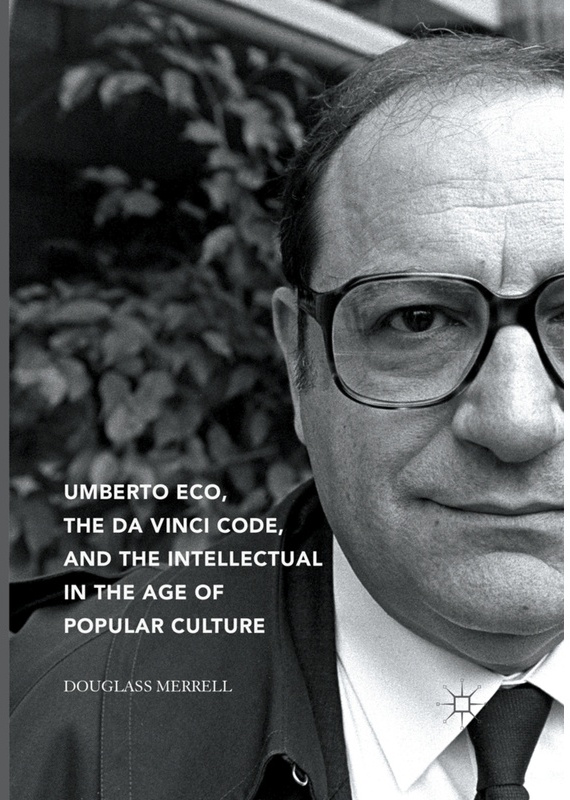 Umberto Eco, The Da Vinci Code, And The Intellectual In The Age Of Popular Culture - Douglass Merrell, Kartoniert (TB)