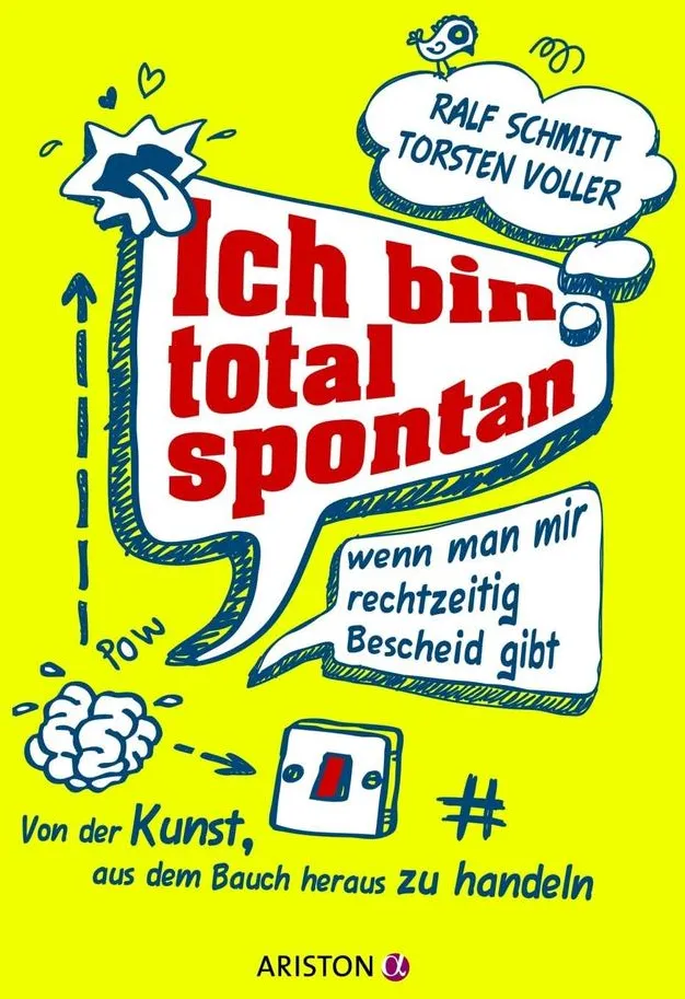 Ich bin total spontan - wenn man mir rechtzeitig Bescheid gibt: eBook von Ralf Schmitt/ Torsten Voller