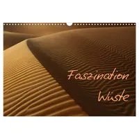 Calvendo Faszination Wüste (Wandkalender 2026 DIN A3 quer), CALVENDO