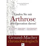 IGK-Verlag Laufen Sie mit Arthrose der Operation davon!: Gesund-Macher chronobiologisch
