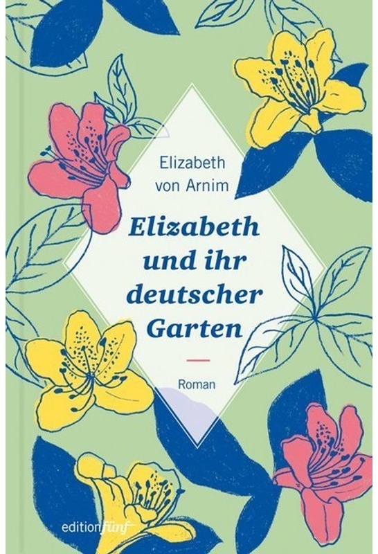 Elizabeth Und Ihr Deutscher Garten - Elizabeth von Arnim, Gebunden