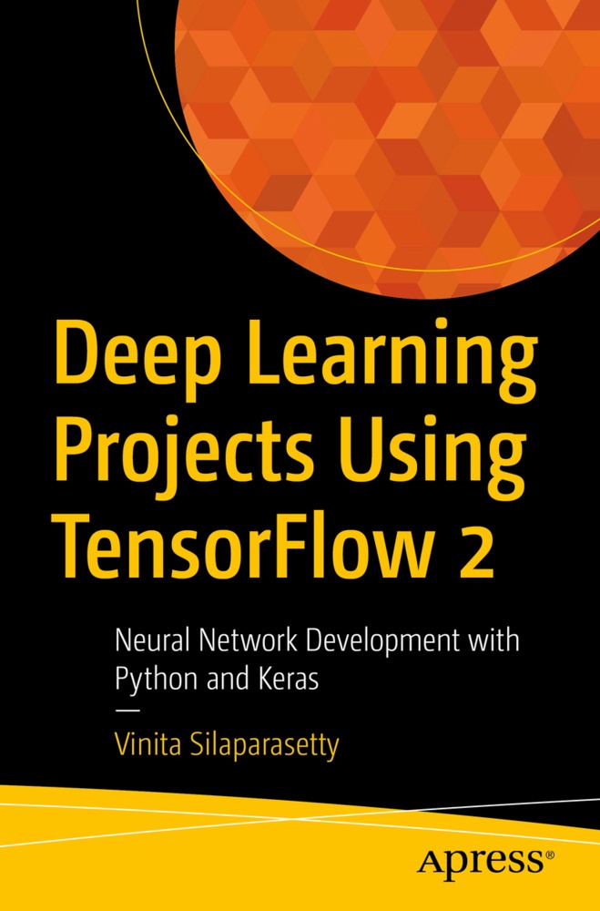 Deep Learning Projects Using Tensorflow 2 - Vinita Silaparasetty  Kartoniert (TB)