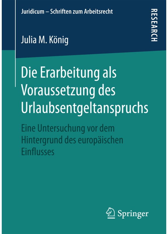Die Erarbeitung Als Voraussetzung Des Urlaubsentgeltanspruchs - Julia M. König, Kartoniert (TB)