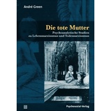 Psychosozial-Verlag Die Tote Mutter - Andre Green Kartoniert (TB)