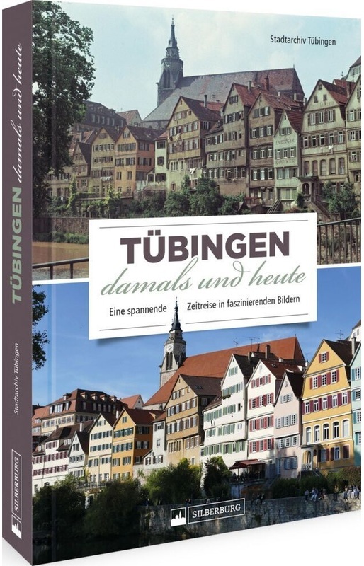 Tübingen Damals Und Heute - Stadtarchiv Tübingen, Gebunden