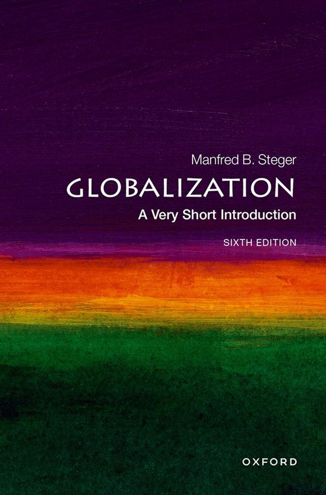 Globalization: A Very Short Introduction: eBook von Manfred B. Steger