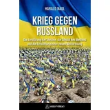 ARES Verlag Krieg gegen Russland: Die Zerstörung der Ukraine, die Schuld des Westens und die Entstehung einer neuen Weltordnung