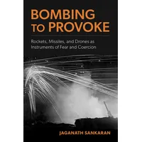 Oxford University Press Bombing to Provoke: von Jaganath Sankaran