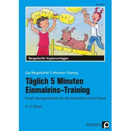 Persen Verlag i.d. AAP Täglich 5 Minuten Einmaleins-Training: Kurze Übungseinheiten für den Unterricht und zu Hause (2. und 3. Klasse) (Das Bergedorfer 5-Minuten-Training)