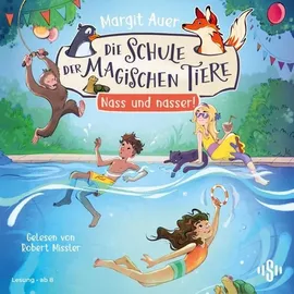 Silberfisch Die Schule der magischen Tiere Neuausgabe 6: Nass und nasser!
