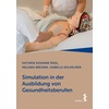 Simulation In Der Ausbildung Von Gesundheitsberufen - Kathrin Susanne Radl/ Melanie Breznik/ Isabella Wilhelmer Kartoniert (TB)