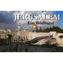 Jerusalem - Ein Bildband