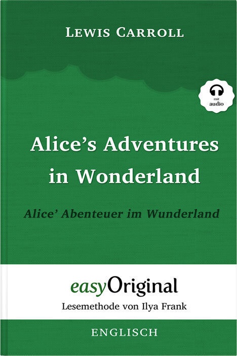Easyoriginal.Com - Lesemethode Von Ilya Frank - Englisch / Alice's Adventures In Wonderland / Alice' Abenteuer Im Wunderland (Mit Kostenlosem Audio-Do