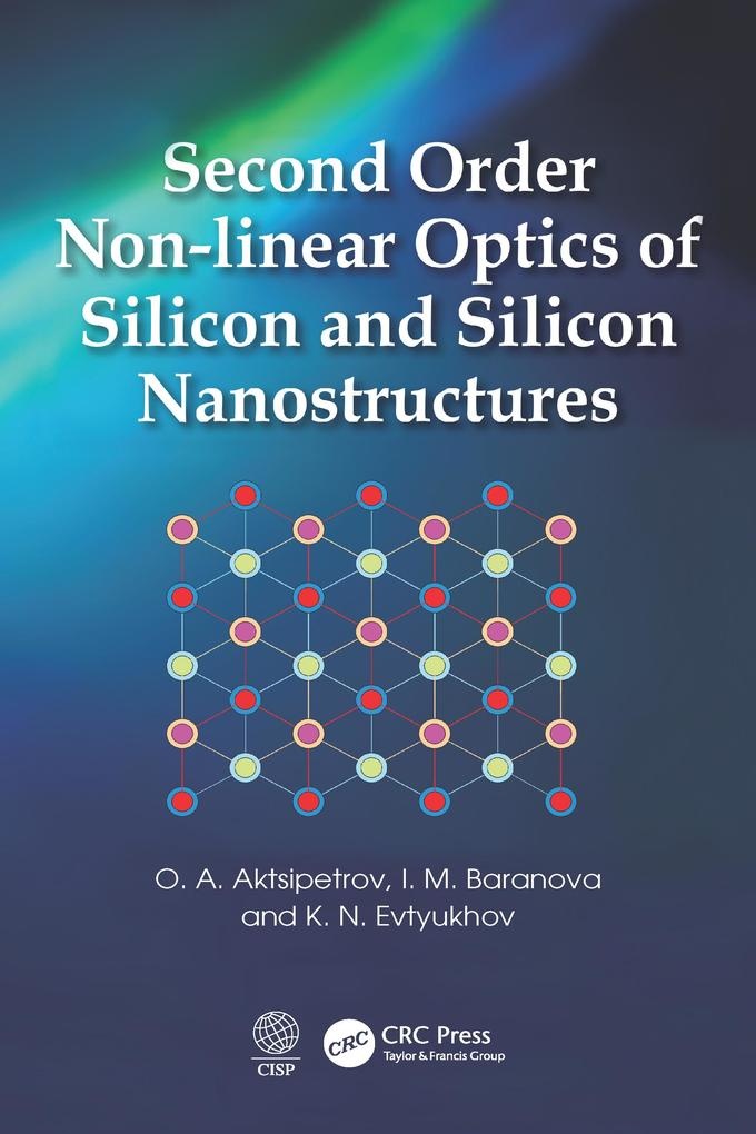 Second Order Non-linear Optics of Silicon and Silicon Nanostructures: eBook von O. A. Aktsipetrov/ I. M. Baranova/ K. N. Evtyukhov