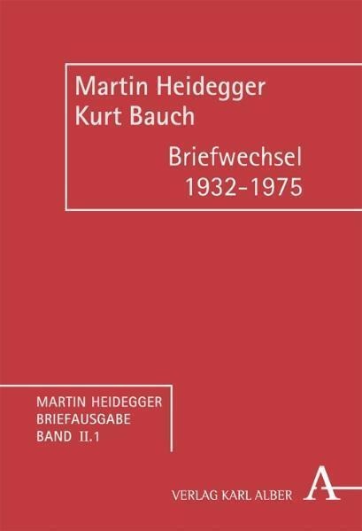 Martin Heidegger Briefausgabe / Ii.1 / Martin Heidegger Briefausgabe / Briefwechsel 1932-1975.Abt.2 - Martin Heidegger  Kurt Bauch  Gebunden
