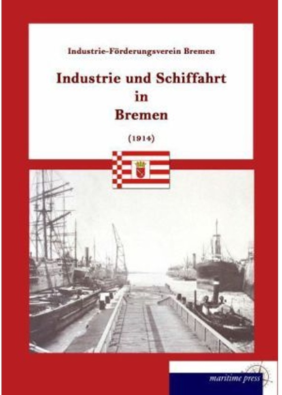 Industrie Und Schiffahrt In Bremen - Industriefoerderungsverein Bremen, Kartoniert (TB)