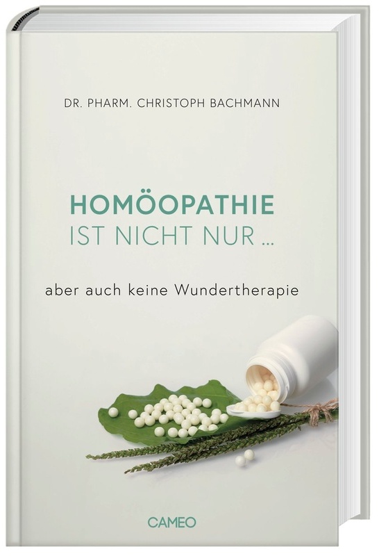Homöopathie Ist Nicht Nur ... - Christoph Bachmann  Gebunden