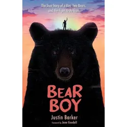 Bear Boy: The True Story of a Boy, Two Bears, and the Fight to Be Free