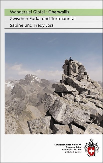Wanderziel Gipfel - Oberwallis - Sabine Joss  Fredy Joss  Kartoniert (TB)