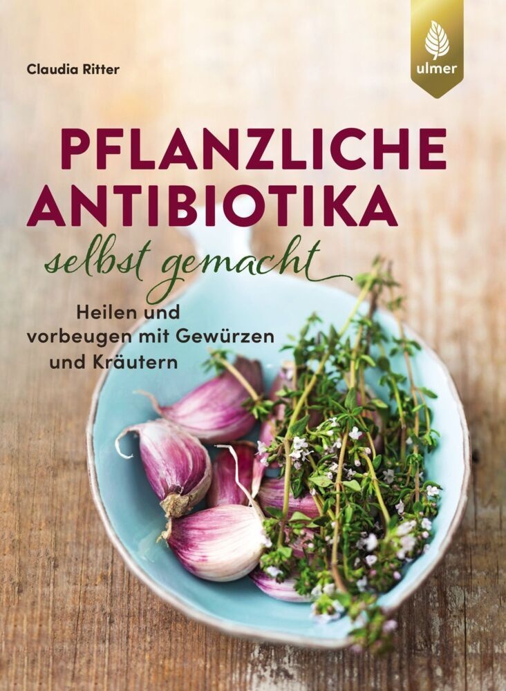 Pflanzliche Antibiotika Selbst Gemacht - Claudia Ritter  Kartoniert (TB)