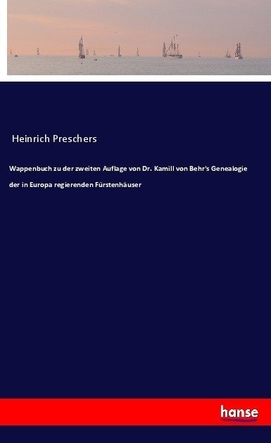 Wappenbuch Zu Der Zweiten Auflage Von Dr. Kamill Von Behr's Genealogie Der In Europa Regierenden Fürstenhäuser - Anonym  Kartoniert (TB)
