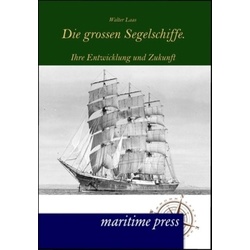 Die Grossen Segelschiffe - Walter Laas  Kartoniert (TB)