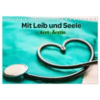 Calvendo Mit Leib und Seele - Arzt: Ärztin (Tischkalender