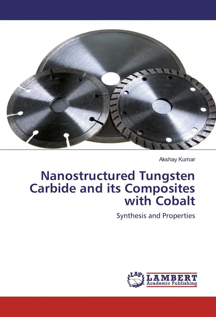 Nanostructured Tungsten Carbide and its Composites with Cobalt: Buch von Akshay Kumar