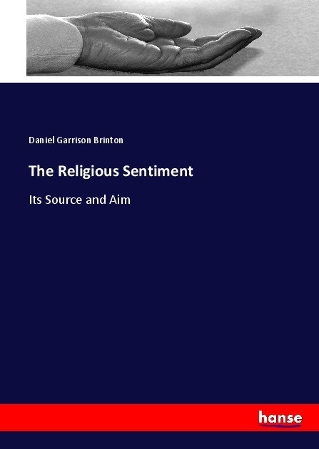 The Religious Sentiment - Daniel Garrison Brinton  Kartoniert (TB)
