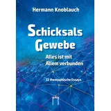 Esoterische Philosophie SchicksalsGewebe - Alles ist mit Allem verbunden: 32 theosophische Essays
