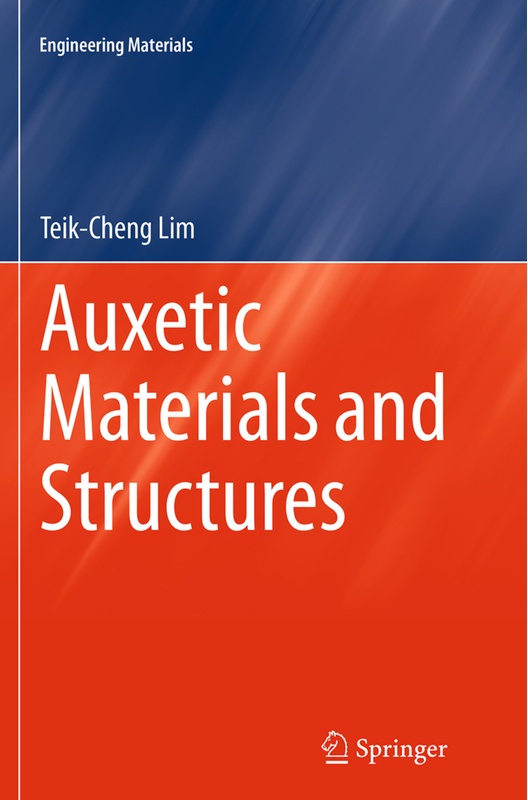 Engineering Materials / Auxetic Materials And Structures - Teik-Cheng Lim, Kartoniert (TB)