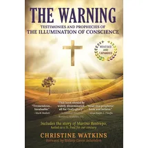 Queen of Peace Media The Warning: Testimonies and Prophecies of the Illumination of Conscience