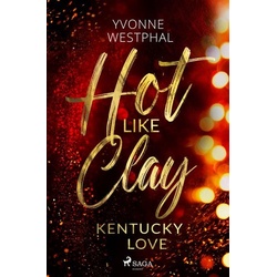 Hot Like Clay - Kentucky Love