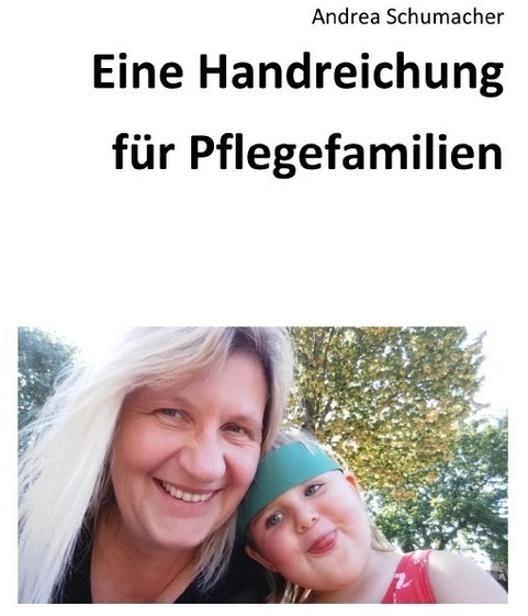 Eine Handreichung Für Pflegefamilien - Andrea Schumacher  Kartoniert (TB)
