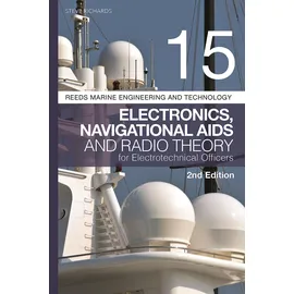 Reeds Vol 15: Electronics, Navigational Aids and Radio Theory for Electrotechnical Officers 2nd edition (Reeds Marine Engineering and Technology Series)