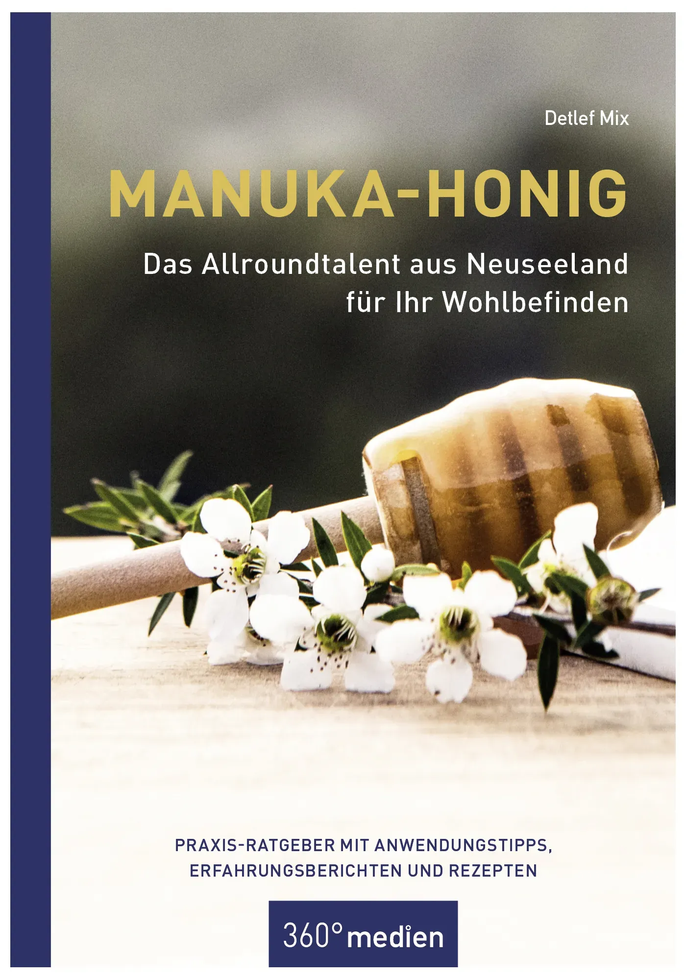 Manukahealth Buch: Manuka-Honig "Praxis Ratgeber" von Detlef Mix
