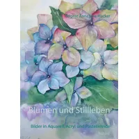 J.Lindeberg Blumen und Stillleben: Bilder in Aquarell, Acryl und Pastellkreide