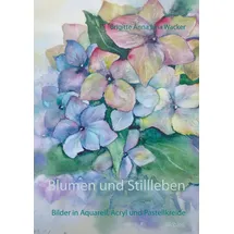 J.Lindeberg Blumen und Stillleben: Bilder in Aquarell, Acryl und Pastellkreide