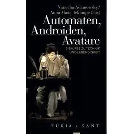 Turia + Kant Automaten, Androiden, Avatare, Kartoniert (TB)