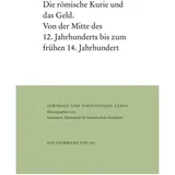 Thorbecke Die römische Kurie und das Geld, von Werner Maleczek