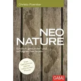 Gabal Neo Nature: Endlich gesünder und erfolgreicher leben (Dein Leben)