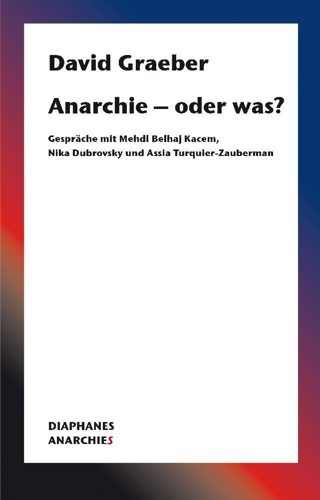 Anarchie - Oder Was? - David Graeber  Kartoniert (TB)