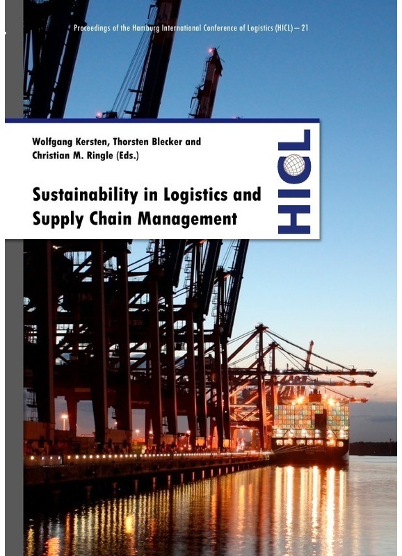 Proceedings Of The Hamburg International Conference Of Logistics (Hicl) / Sustainability In Logistics And Supply Chain Management - Wolfgang Kersten,
