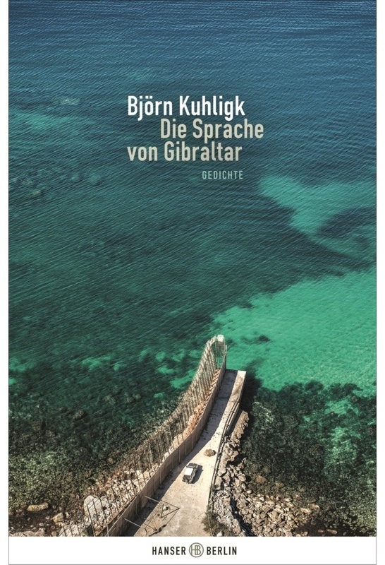 Die Sprache Von Gibraltar - Björn Kuhligk, Gebunden