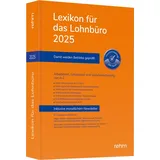 Rehm Verlag Lexikon für das Lohnbüro 2025: Arbeitslohn, Lohnsteuer und Sozialversicherung von A-Z
