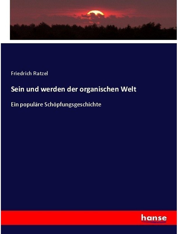 Sein Und Werden Der Organischen Welt - Friedrich Ratzel, Kartoniert (TB)