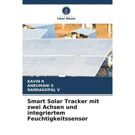 Verlag Unser Wissen Smart Solar Tracker mit zwei Achsen und integriertem Feuchtigkeitssensor