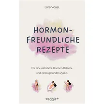 veggie + Hormonfreundliche Rezepte