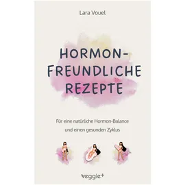 veggie + Hormonfreundliche Rezepte